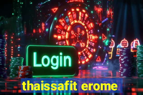 thaissafit erome
